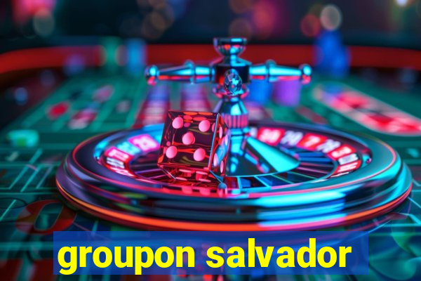 groupon salvador